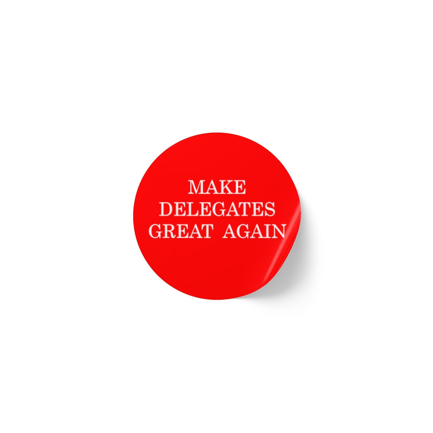 Motivational Round Sticker Labels - "Make Delegates Great Again"