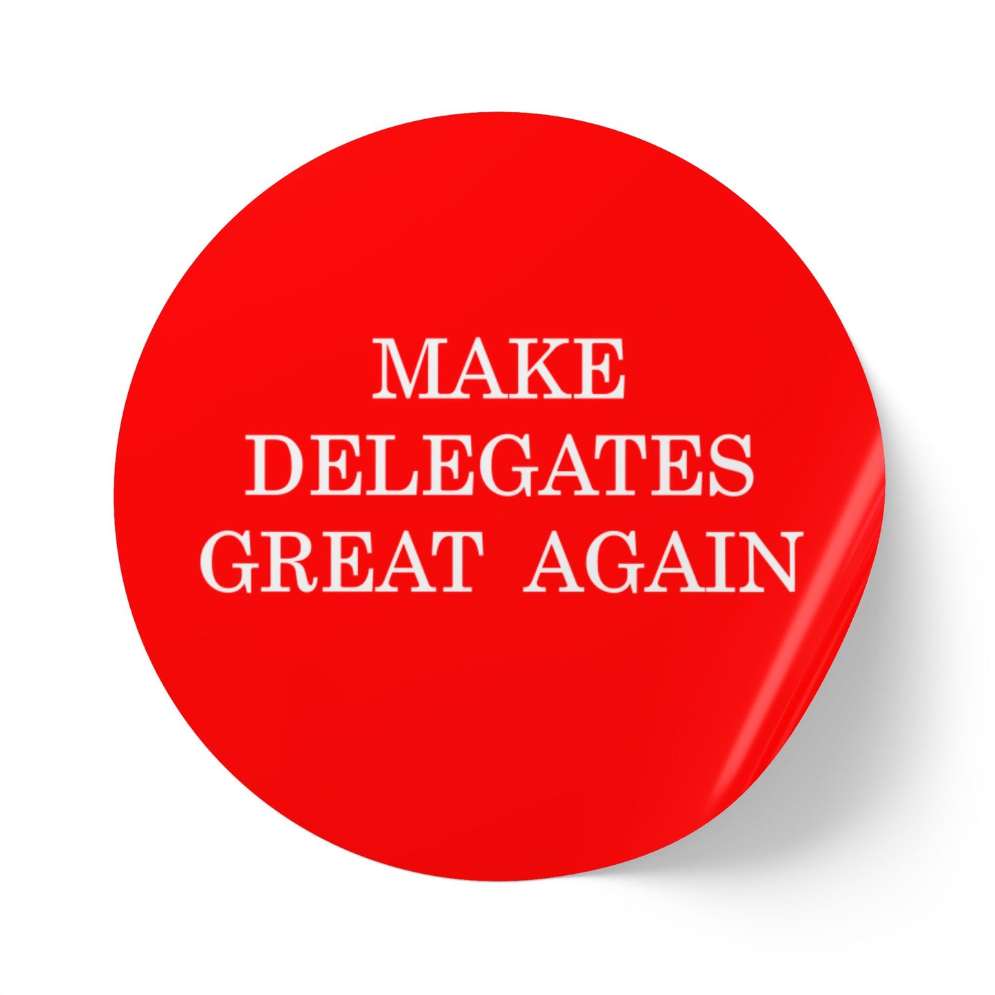 Motivational Round Sticker Labels - "Make Delegates Great Again"