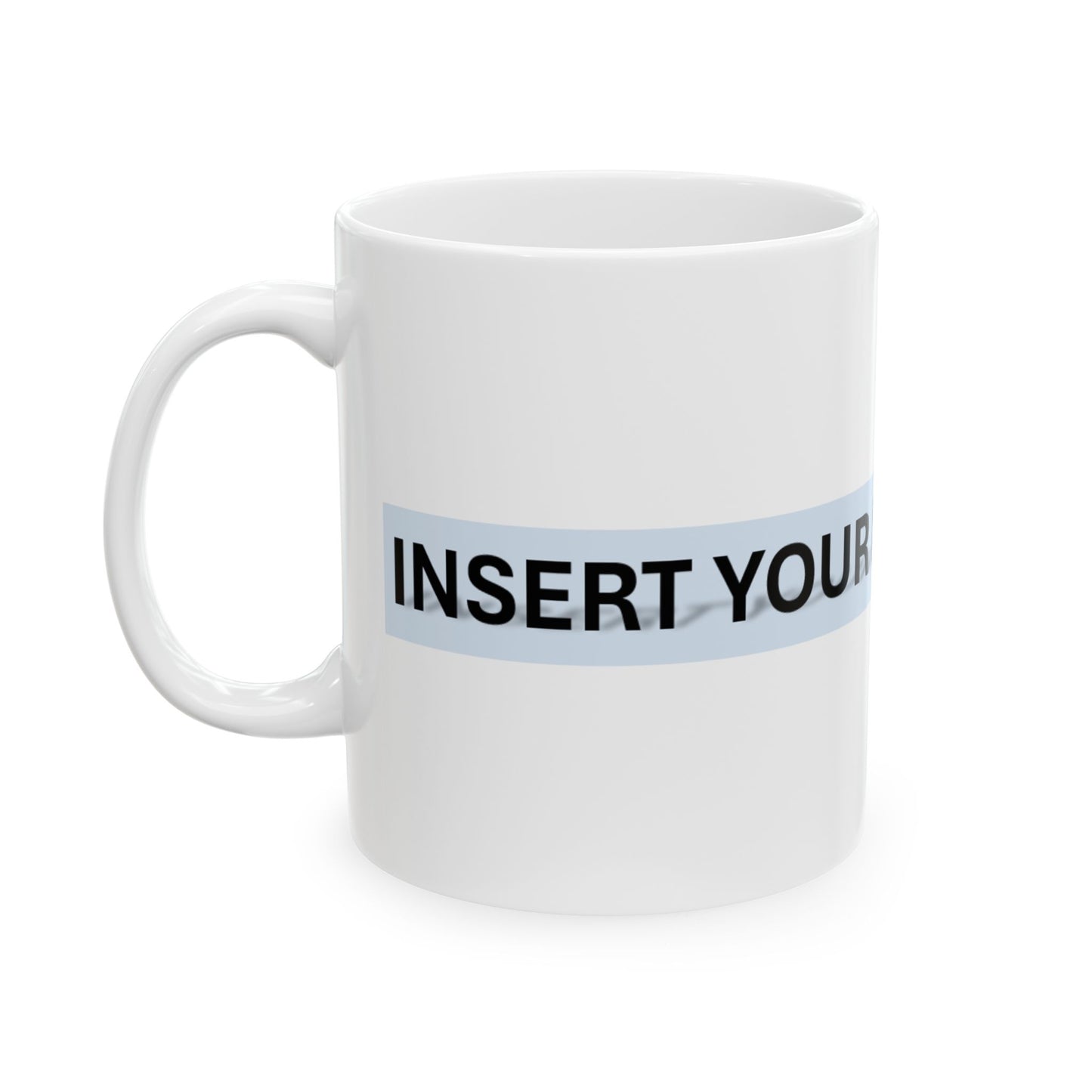 Custom Inspirational Ceramic Mug - 11oz & 15oz